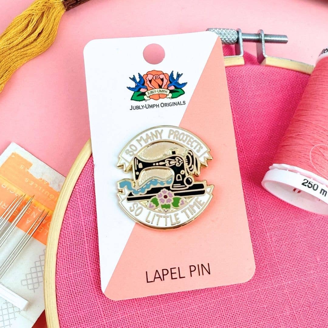 Jubly-Umph - So Many Projects So Little Time Lapel Pin