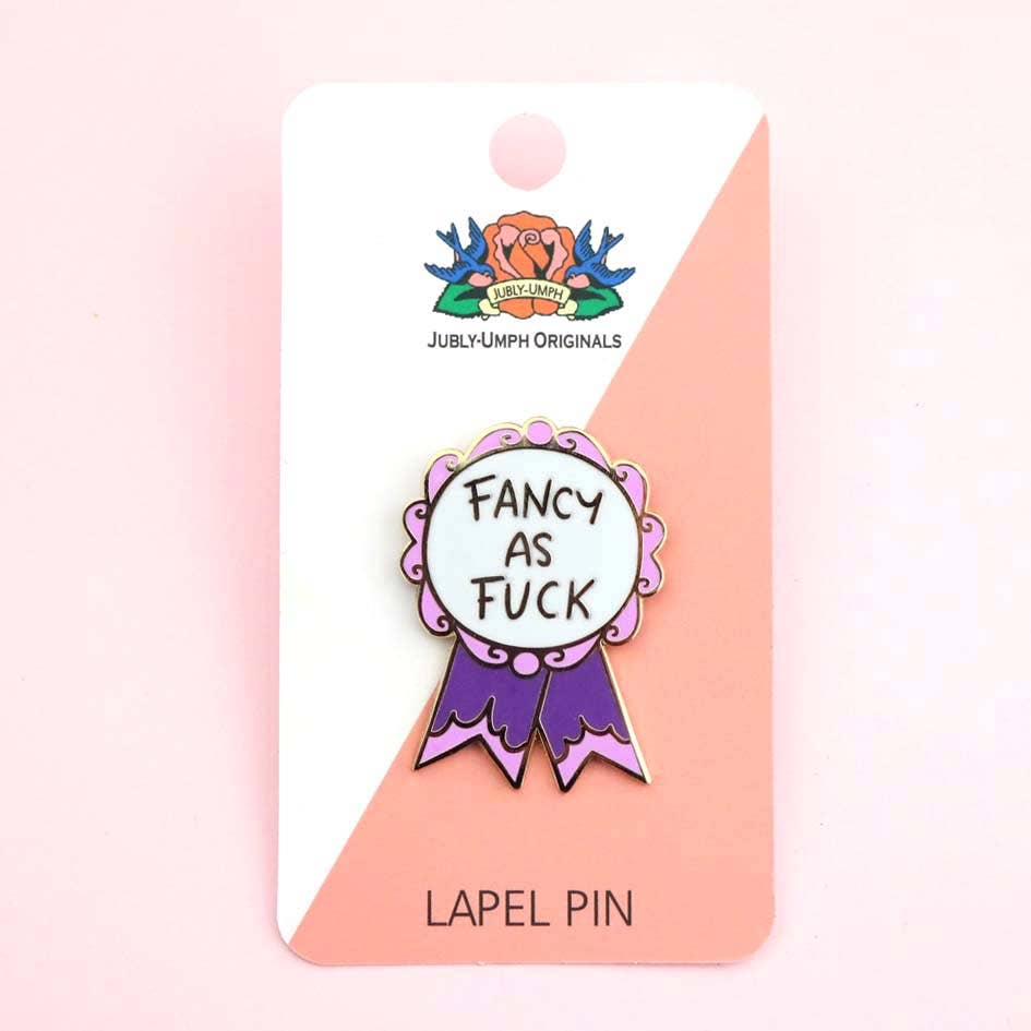 Jubly-Umph - Fancy As Fuck Lapel Pin