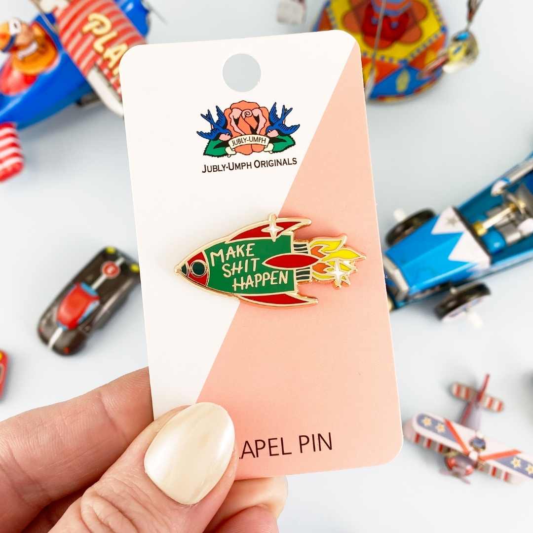Jubly-Umph - Make Shit Happen Lapel Pin